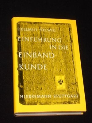Buchcover Einführung in die Einbandkunde | Hellmuth Helwig | EAN 9783777270081 | ISBN 3-7772-7008-3 | ISBN 978-3-7772-7008-1