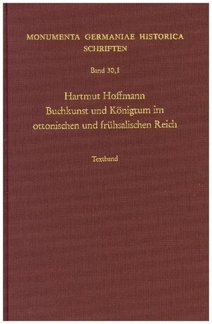 Buchcover Buchkunst und Königtum im ottonischen und frühsalischen Reich | Hartmut Hoffmann | EAN 9783777286389 | ISBN 3-7772-8638-9 | ISBN 978-3-7772-8638-9