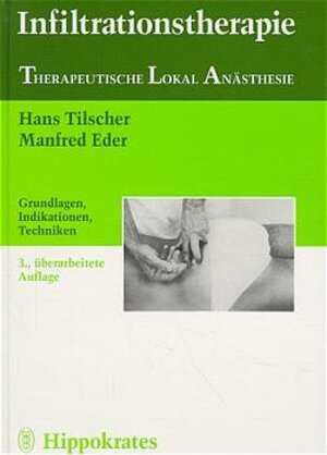 Infiltrationstherapie - Therapeutische Lokalanästhesie. Grundlagen, Indikationen, Techniken