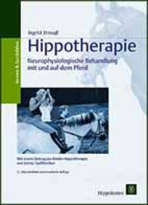 Hippotherapie. Neurophysiologische Behandlung mit und auf dem Pferd