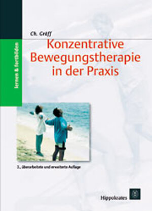 Buchcover Konzentrative Bewegungstherapie in der Praxis | Christine Gräff | EAN 9783777314068 | ISBN 3-7773-1406-4 | ISBN 978-3-7773-1406-8