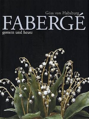 Buchcover Fabergé | Géza von Habsburg | EAN 9783777424651 | ISBN 3-7774-2465-X | ISBN 978-3-7774-2465-1