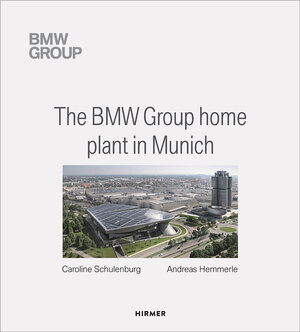 Buchcover The BMW Group Home Plant in Munich  | EAN 9783777425528 | ISBN 3-7774-2552-4 | ISBN 978-3-7774-2552-8