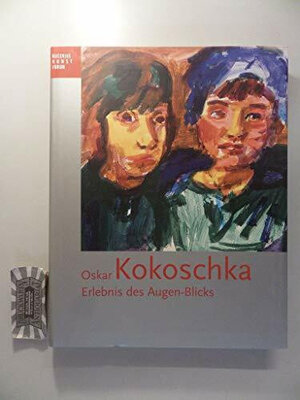 Oskar Kokoschka. Erlebnis des Augen - Blicks