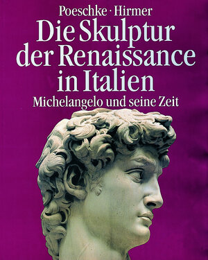 Buchcover Die Skulptur der Renaissance in Italien 1400-1490 / Michelangelo und seine Zeit | Joachim Poeschke | EAN 9783777454306 | ISBN 3-7774-5430-3 | ISBN 978-3-7774-5430-6