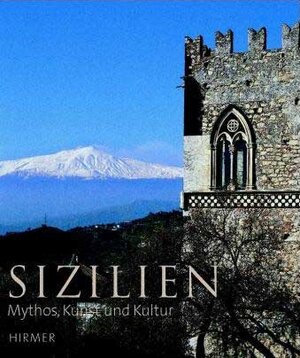 Sizilien: Mythos, Kunst und Kultur