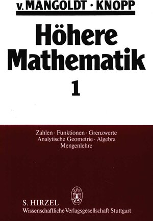 Höhere Mathematik, 4 Bde., Bd.1, Zahlen, Funktionen, Grenzwerte, Analytische Geometrie, Algebra, Mengenlehre: Zahlen, Funktionen, Grenzwerte, ... für Studierende und zum Selbststudium