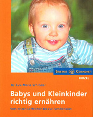 Babys und Kleinkinder richtig ernähren: Vom ersten Löffelchen bis zur Familienkost