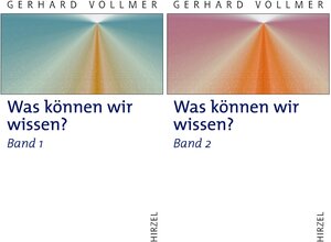 Was können wir wissen?: Sonderausgabe: Band 1: Die Natur der Erkenntnis Band 2: Die Erkenntnis der Natur