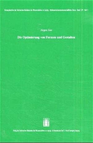 Buchcover Die Optimierung von Formen und Gestalten | Jürgen Jost | EAN 9783777612843 | ISBN 3-7776-1284-7 | ISBN 978-3-7776-1284-3