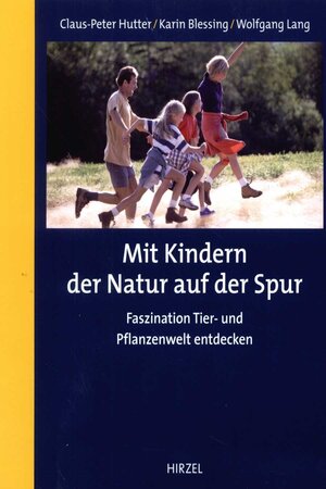 Buchcover Mit Kindern der Natur auf der Spur | Claus-Peter Hutter | EAN 9783777614205 | ISBN 3-7776-1420-3 | ISBN 978-3-7776-1420-5