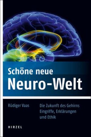Buchcover Schöne neue Neuro-Welt | Rüdiger Vaas | EAN 9783777615387 | ISBN 3-7776-1538-2 | ISBN 978-3-7776-1538-7