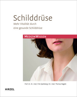 Buchcover Schilddrüse | Fritz Spelsberg | EAN 9783777615844 | ISBN 3-7776-1584-6 | ISBN 978-3-7776-1584-4
