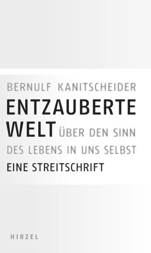 Buchcover Entzauberte Welt | Bernulf Kanitscheider | EAN 9783777617107 | ISBN 3-7776-1710-5 | ISBN 978-3-7776-1710-7