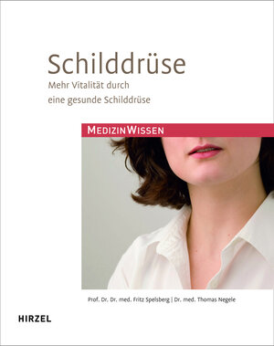 Buchcover Schilddrüse | Fritz Spelsberg | EAN 9783777617114 | ISBN 3-7776-1711-3 | ISBN 978-3-7776-1711-4