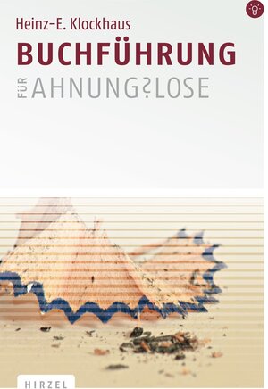 Buchcover Buchführung für Ahnungslose | Heinz-E. Klockhaus | EAN 9783777620992 | ISBN 3-7776-2099-8 | ISBN 978-3-7776-2099-2