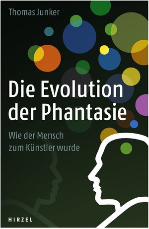 Buchcover Die Evolution der Phantasie | Thomas Junker | EAN 9783777621807 | ISBN 3-7776-2180-3 | ISBN 978-3-7776-2180-7