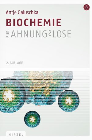 Buchcover Biochemie für Ahnungslose | Antje Galuschka | EAN 9783777625133 | ISBN 3-7776-2513-2 | ISBN 978-3-7776-2513-3