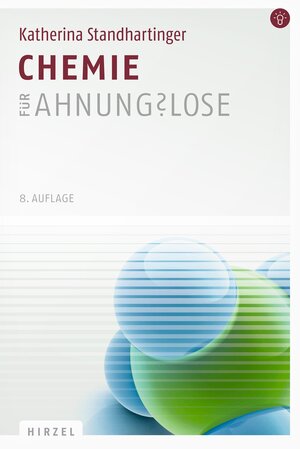 Buchcover Chemie für Ahnungslose | Katherina Standhartinger | EAN 9783777625140 | ISBN 3-7776-2514-0 | ISBN 978-3-7776-2514-0