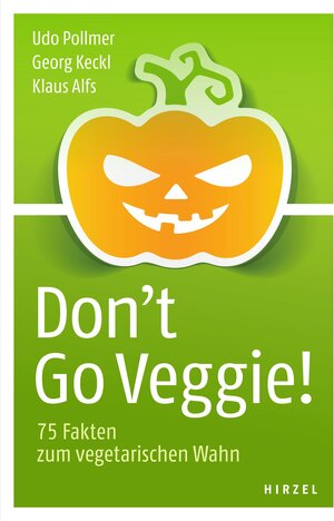 Buchcover Don't Go Veggie! | Udo Pollmer | EAN 9783777625317 | ISBN 3-7776-2531-0 | ISBN 978-3-7776-2531-7