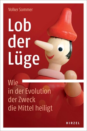 Buchcover Lob der Lüge. Wie in der Evolution der Zweck die Mittel heiligt | Volker Sommer | EAN 9783777625379 | ISBN 3-7776-2537-X | ISBN 978-3-7776-2537-9
