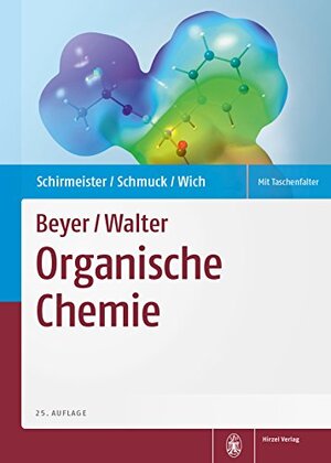 Buchcover Beyer/Walter | Organische Chemie | Schirmeister, Tanja, Schmuck, Carsten, Wich, Peter R. | EAN 9783777625805 | ISBN 3-7776-2580-9 | ISBN 978-3-7776-2580-5