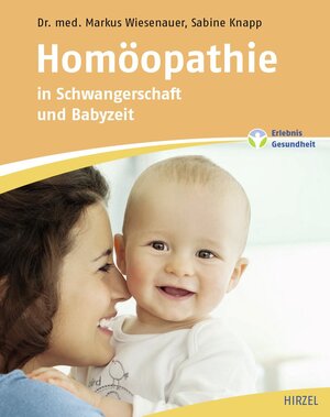 Buchcover Homöopathie in Schwangerschaft und Babyzeit | Markus Wiesenauer | EAN 9783777626345 | ISBN 3-7776-2634-1 | ISBN 978-3-7776-2634-5