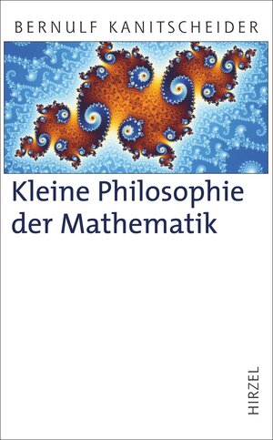 Buchcover Kleine Philosophie der Mathematik | Bernulf Kanitscheider | EAN 9783777626376 | ISBN 3-7776-2637-6 | ISBN 978-3-7776-2637-6