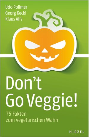 Buchcover Don't Go Veggie! | Udo Pollmer | EAN 9783777626611 | ISBN 3-7776-2661-9 | ISBN 978-3-7776-2661-1