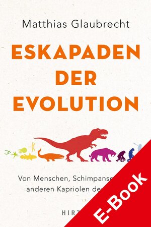 Buchcover Eskapaden der Evolution | Matthias Glaubrecht | EAN 9783777630045 | ISBN 3-7776-3004-7 | ISBN 978-3-7776-3004-5