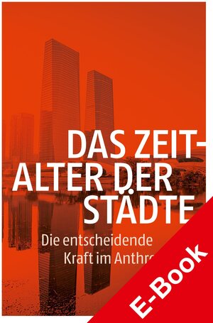 Buchcover Das Zeitalter der Städte | Heike Leitschuh | EAN 9783777630618 | ISBN 3-7776-3061-6 | ISBN 978-3-7776-3061-8