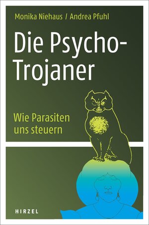 Buchcover Die Psycho-Trojaner. Wie Parasiten uns steuern | Monika Niehaus | EAN 9783777630762 | ISBN 3-7776-3076-4 | ISBN 978-3-7776-3076-2