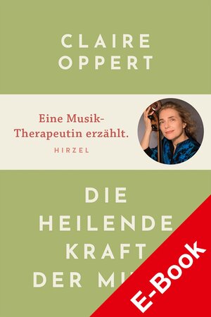 Buchcover Die heilende Kraft der Musik | Claire Oppert | EAN 9783777633961 | ISBN 3-7776-3396-8 | ISBN 978-3-7776-3396-1