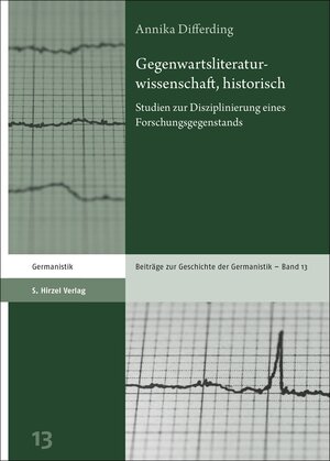 Buchcover Gegenwartsliteraturwissenschaft, historisch | Annika Differding | EAN 9783777634074 | ISBN 3-7776-3407-7 | ISBN 978-3-7776-3407-4