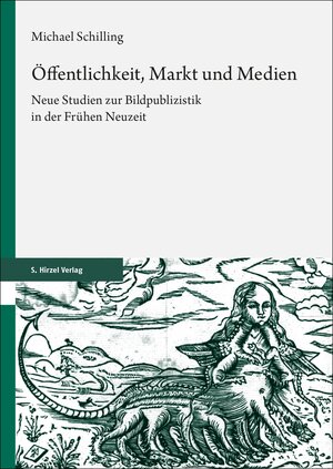 Buchcover Öffentlichkeit, Markt und Medien | Michael Schilling | EAN 9783777634159 | ISBN 3-7776-3415-8 | ISBN 978-3-7776-3415-9