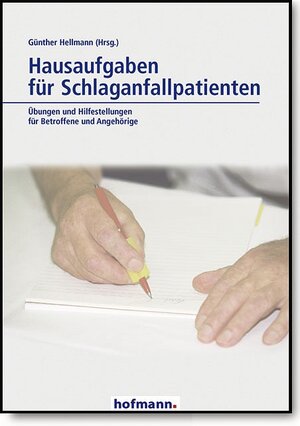 Hausaufgaben für Schlaganfallpatienten: Übungen und Hilfestellungen für Betroffene und Angehörige