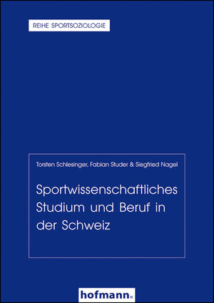 Buchcover Sportwissenschaftliches Studium und Beruf in der Schweiz | Torsten Schlesinger | EAN 9783778034057 | ISBN 3-7780-3405-7 | ISBN 978-3-7780-3405-7
