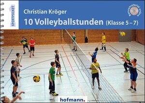 Buchcover 10 Volleyballstunden (Klasse 5-7) | Christian Kröger | EAN 9783778065303 | ISBN 3-7780-6530-0 | ISBN 978-3-7780-6530-3