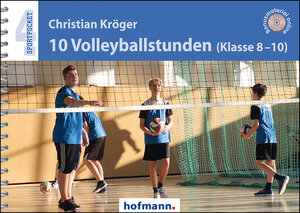 Buchcover 10 Volleyballstunden (Klasse 8-10) | Christian Kröger | EAN 9783778065600 | ISBN 3-7780-6560-2 | ISBN 978-3-7780-6560-0