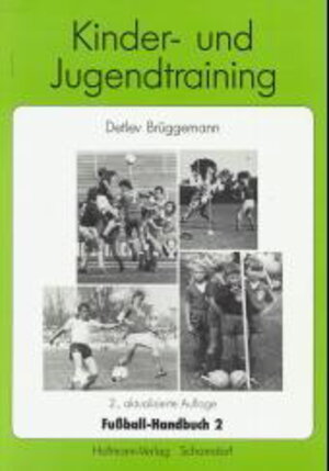 Buchcover Fussball-Handbuch 2 - Kinder- und Jugendtraining | Detlev Brüggemann | EAN 9783778070123 | ISBN 3-7780-7012-6 | ISBN 978-3-7780-7012-3