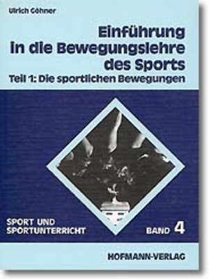 Buchcover Einführung in die Bewegungslehre des Sports | Ulrich Göhner | EAN 9783778077412 | ISBN 3-7780-7741-4 | ISBN 978-3-7780-7741-2