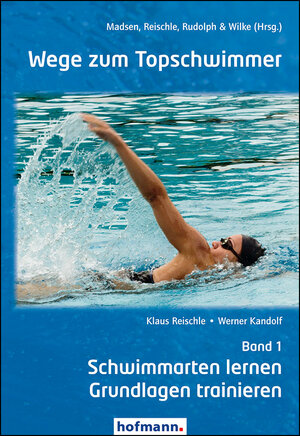 Buchcover Wege zum Topschwimmer - Band 1 | Klaus Reischle | EAN 9783778088104 | ISBN 3-7780-8810-6 | ISBN 978-3-7780-8810-4
