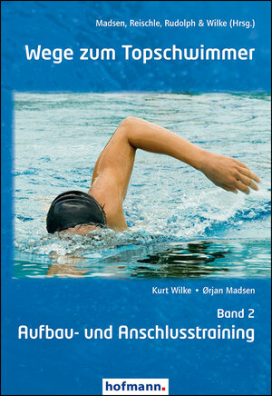 Buchcover Wege zum Topschwimmer - Band 2 | Kurt Wilke | EAN 9783778088203 | ISBN 3-7780-8820-3 | ISBN 978-3-7780-8820-3