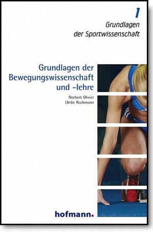 Buchcover Grundlagen der Bewegungswissenschaft und -lehre | Norbert Olivier | EAN 9783778091111 | ISBN 3-7780-9111-5 | ISBN 978-3-7780-9111-1