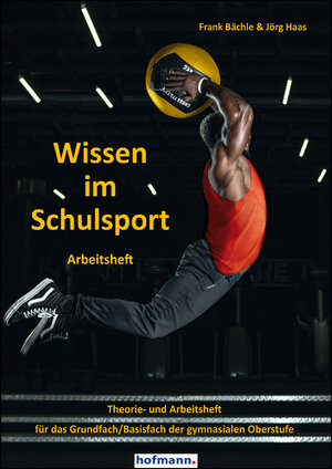 Buchcover Wissen im Schulsport - Arbeitsheft | Frank Bächle | EAN 9783778099223 | ISBN 3-7780-9922-1 | ISBN 978-3-7780-9922-3