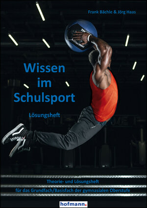 Buchcover Wissen im Schulsport - Lösungsheft | Frank Bächle | EAN 9783778099308 | ISBN 3-7780-9930-2 | ISBN 978-3-7780-9930-8