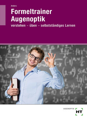 Buchcover Formeltrainer Augenoptik | Monika Anders | EAN 9783778215401 | ISBN 3-7782-1540-X | ISBN 978-3-7782-1540-1