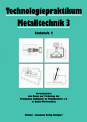 Technologiepraktikum Metalltechnik 3, Industriemechaniker, Maschinenbaumechaniker