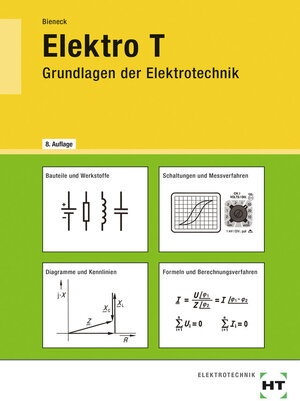 Elektro T, Grundlagen der Elektrotechnik, Lehrbuch: Informations- und Arbeitsbuch für Schüler und Studenten der elektrotechnischen Berufe