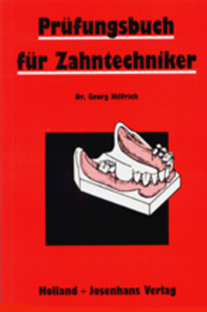 Prüfungsbuch für Zahntechniker: Fragen und Antworten für die Vorbereitung auf die Zwischenprüfung und Abschlussprüfung, zur Wiederholung, zum Nachschlagen